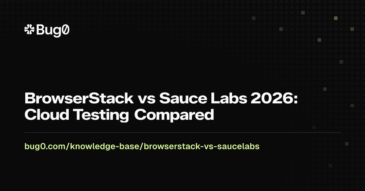 BrowserStack vs Sauce Labs 2026: Cloud Testing Compared | Bug0