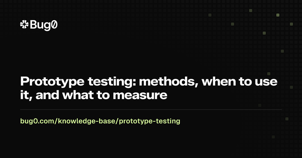 Prototype testing: methods, when to use it, and what to measure | Bug0