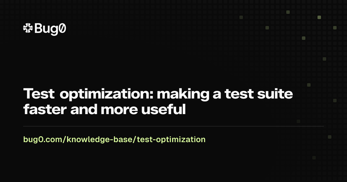 Test optimization: making a test suite faster and more useful | Bug0