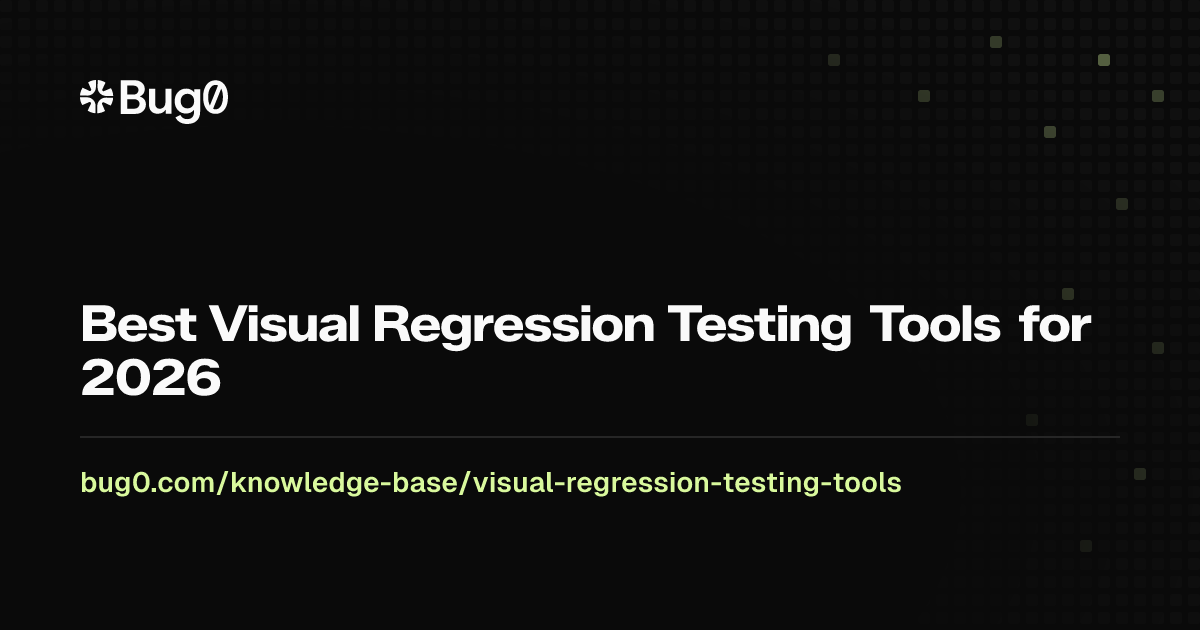Best Visual Regression Testing Tools for 2026 | Bug0